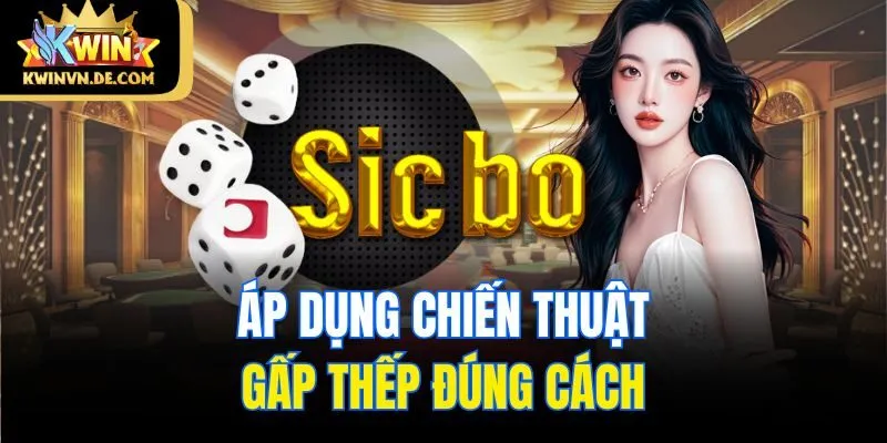 Tổng Hợp Kinh Nghiệm Chơi Tài Xỉu Kwin Dành Cho Người Mới 6 Áp dụng chiến thuật gấp thếp đúng cách