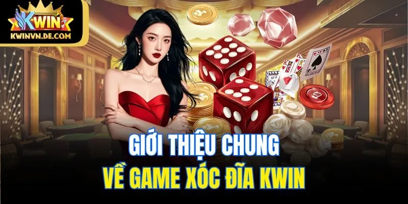 Tổng Hợp Kinh Nghiệm Chơi Xóc Đĩa Từ Cao Thủ Kwin Nhà Cái 4 Giới thiệu chung về game xóc đĩa Kwin