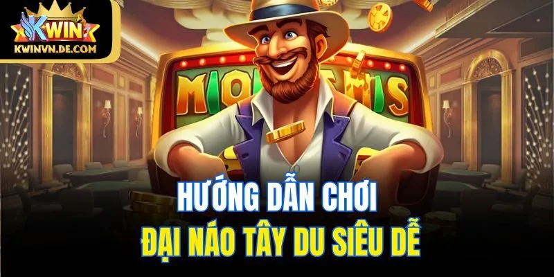 Đại Náo Tây Du - Game Nổ Hũ Trúng Lớn Của Kwin Nhà Cái 6 Hướng dẫn chơi Đại Náo Tây Du siêu dễ
