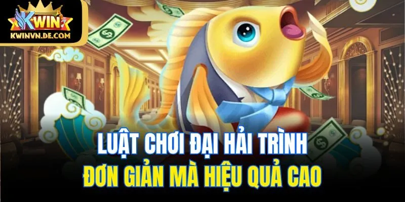 Hé Lộ Cách Chơi Đại Hải Trình Kwin Dễ Trúng Cho Tân Thủ 5 Luật chơi đại hải trình đơn giản mà hiệu quả cao