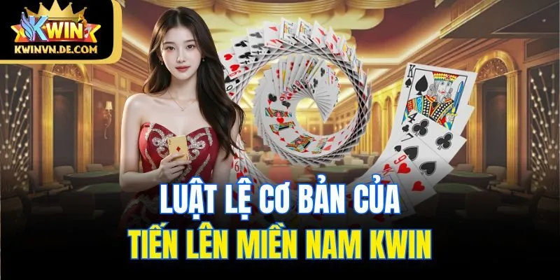 Tiến Lên Miền Nam Kwin - Sân Chơi Đỉnh Cao Dành Cho Dân Bài 5 Luật lệ cơ bản của tiến lên miền Nam Kwin