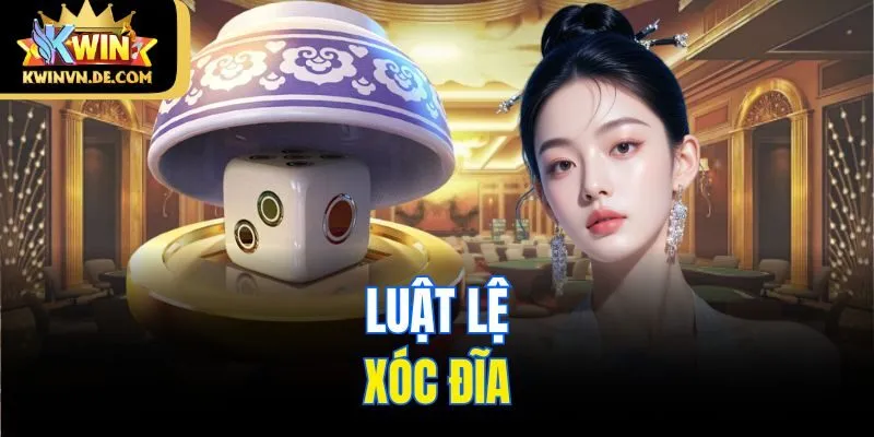 Tổng Hợp Kinh Nghiệm Chơi Xóc Đĩa Từ Cao Thủ Kwin Nhà Cái 5 Luật lệ xóc đĩa