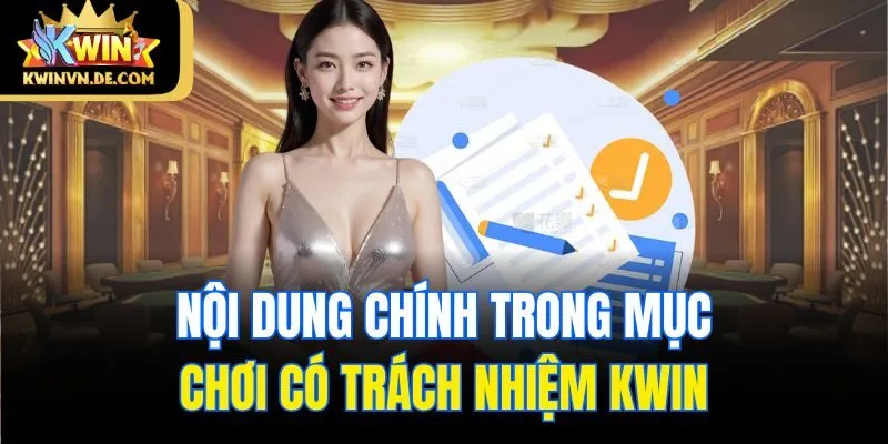Chơi Có Trách Nhiệm Kwin - Xây Dựng Cộng Đồng Văn Minh 3 Nội dung chính trong mục chơi có trách nhiệm Kwin
