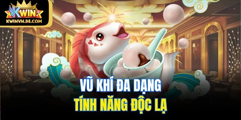 Đại Chiến Thái Bình Dương Kwin - Chơi Đã Tay Ăn Ngay Tiền Tỷ 6 Vũ khí đa dạng, tính năng độc lạ